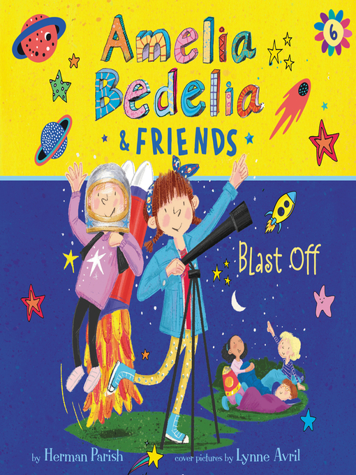 Title details for Amelia Bedelia & Friends Blast Off! by Herman Parish - Available